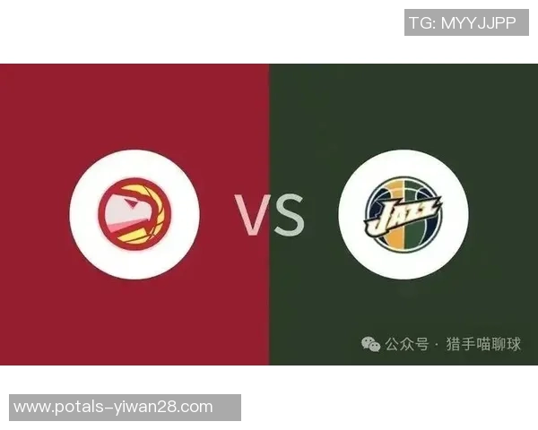 周四302爵士与老鹰激战在即球迷期待精彩对决与精彩表现